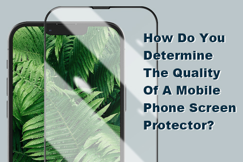 как определить качество защитного экрана мобильного телефона