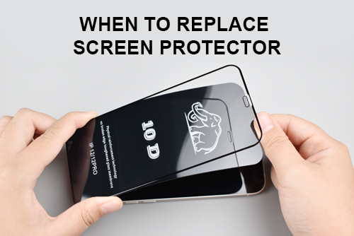 when-to-replace-screen-protector
